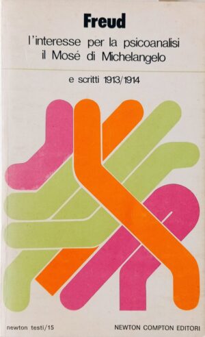 L’interesse per la psicoanalisi. Il Mosè di Michelangelo e scritti 1913/1914