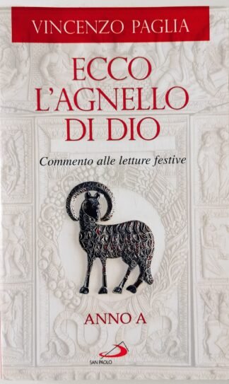 Ecco l’agnello di Dio. Commento alle letture festive. Anno A