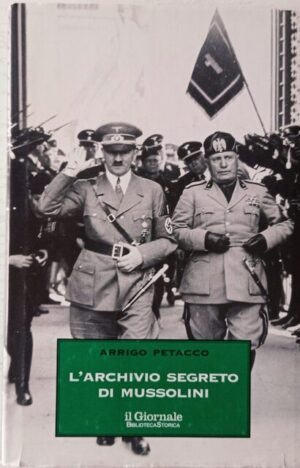 L’archivio segreto di Mussolini