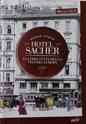 Hotel Sacher. L’ultima festa della vecchia Europa