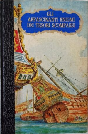 Gli affascinanti enigmi dei tesori scomparsi
