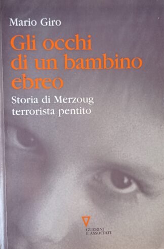 Gli occhi di un bambino ebreo. Storia di Merzoug terrorista pentito