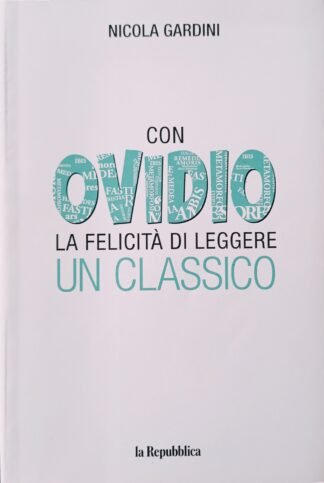 Con Ovidio. La felicità di leggere un classico
