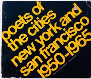 Poets of the Cities New York and San Francisco 1950-1965