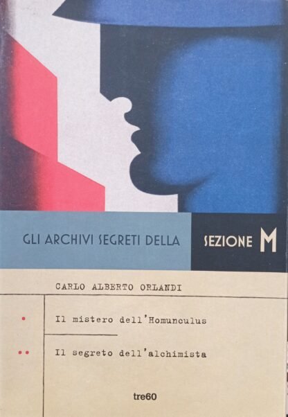 Gli archivi segreti della sezione M. Il mistero dell’Homunculus – Il segreto dell’alchimista