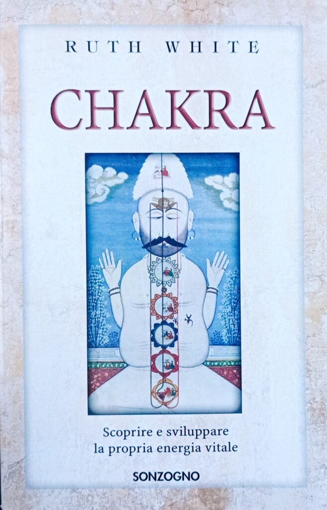 Chakra. Scoprire e sviluppare la propria energia vitale