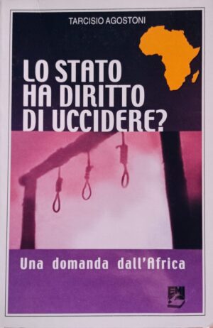 Lo stato ha diritto di uccidere? Una domanda dall’Africa