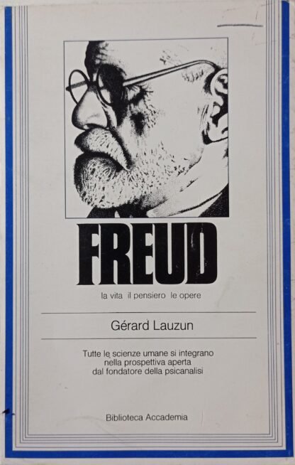 Freud. La vita Il pensiero Le opere
