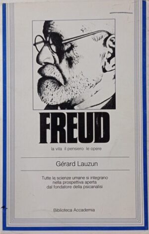 Freud. La vita Il pensiero Le opere