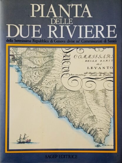 Pianta delle due Riviere della Serenissima Repubblica di Genova divise ne’ Commissariati di Sanità