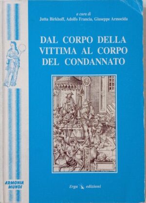 Dal corpo della vittima al corpo del condannato