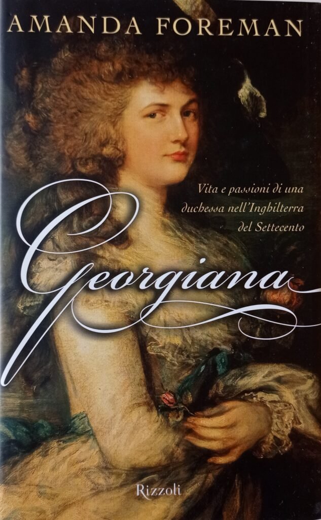 Georgiana. Vita e passioni di una duchessa dell’Inghilterra del Settecento