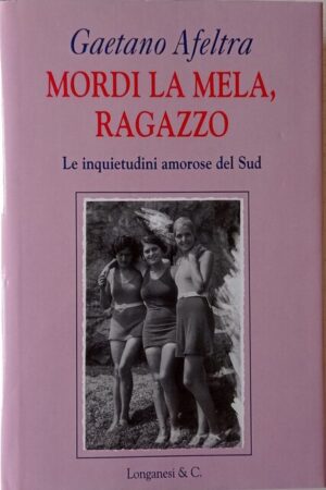 Mordi la mela, ragazzo. Le inquietudini amorose del Sud