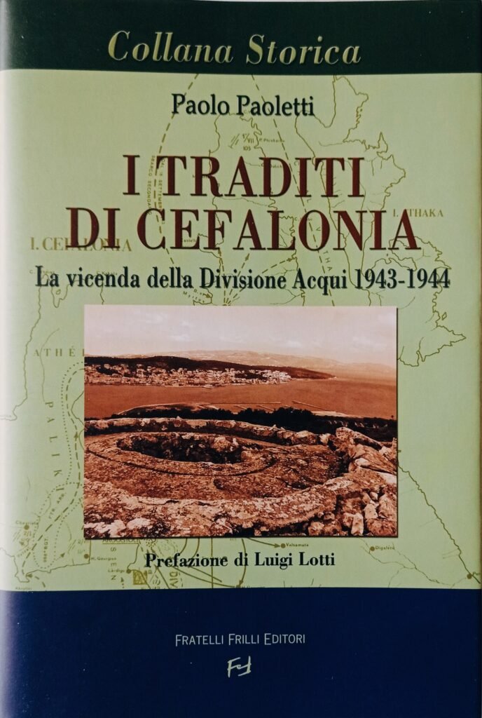 I traditi di Cefalonia. La vicenda della Divisione Acqui 1943-1944