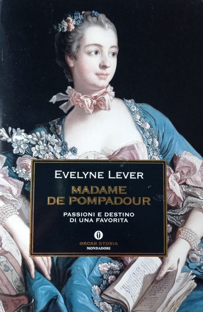 Madame de Pompadour. Passioni e destino di una favorita