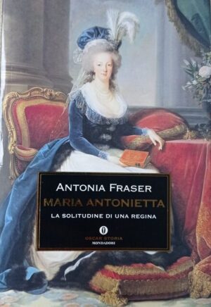 Maria Antonietta. La solitudine di una regina