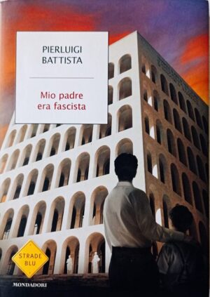 Mio padre era fascista