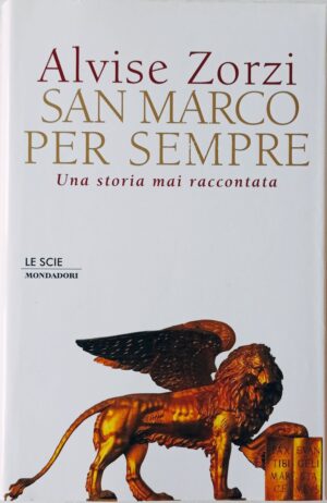 San Marco per sempre. Una storia mai raccontata
