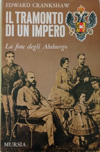 Il tramonto di un impero. La fine degli Asburgo