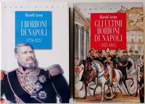 I Borboni di Napoli (1734-1825) - Gli ultimi Borboni di Napoli (1825-1861)