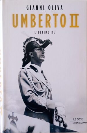 Umberto II. L’ultimo re