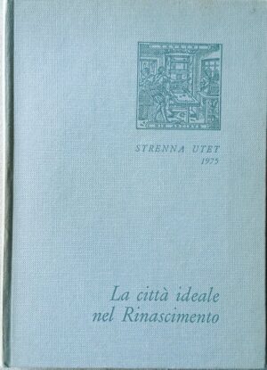 La città ideale nel Rinascimento