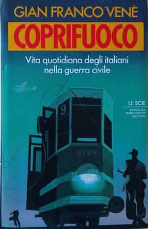 Coprifuoco. Vita quotidiana degli italiani nella guerra civile