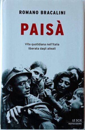 Paisà. Vita quotidiana nell’Italia liberata degli alleati