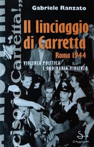 Il linciaggio di Carretta Roma 1944