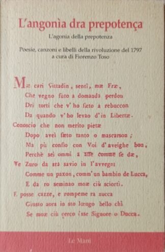 L'angonia dra prepotenca - L'agonia della prepotenza  Poesie, canzoni e libelli della rivoluzione del 1797