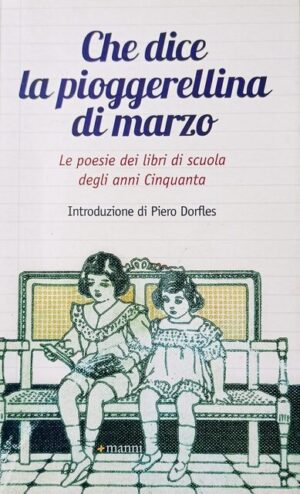 Che dice la pioggerellina di marzo. Le poesie dei libri di scuola degli anni Cinquanta