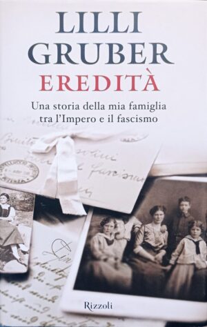 Eredità. Una storia della mia famiglia tra l'Impero e il fascismo