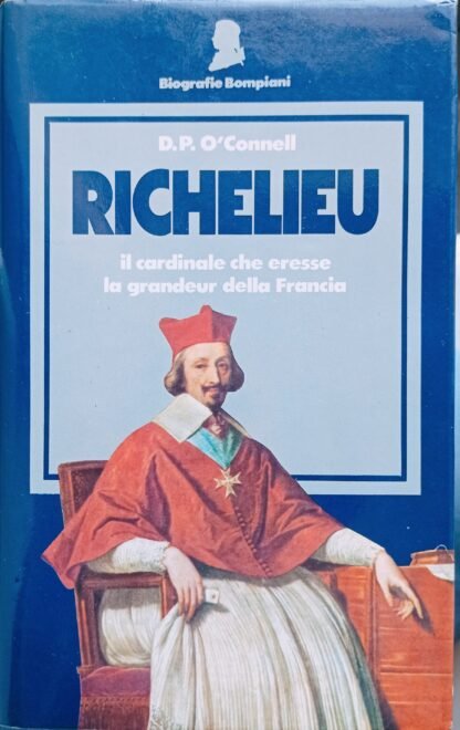 Richelieu. Il cardinale che eresse la grandeur della Francia