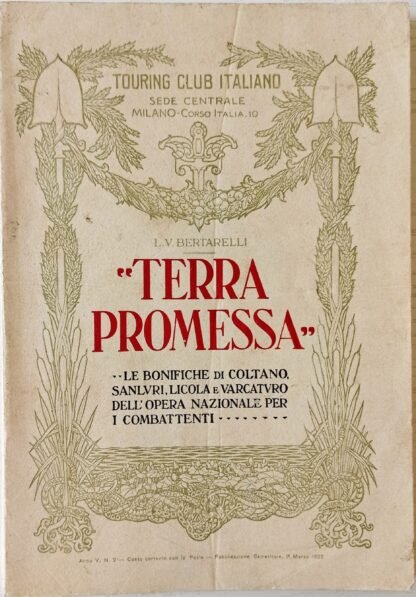 “Terra promessa” Le bonifiche di Coltano, Sanluri, Licola e Varcaturo dell’opera nazionale per i combattenti