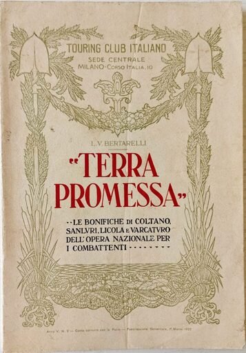 “Terra promessa” Le bonifiche di Coltano, Sanluri, Licola e Varcaturo dell’opera nazionale per i combattenti