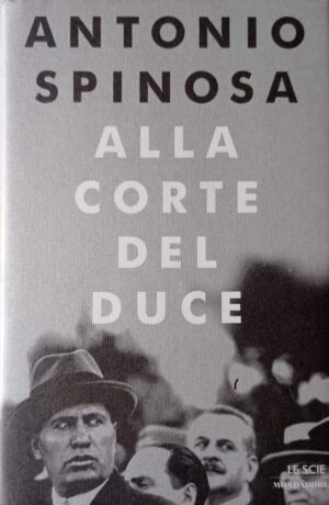 Alla corte del Duce