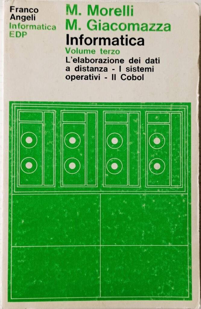 Informatica. Volume III L’elaborazione dei dati a distanza – I sistemi operativi – Il Cobol