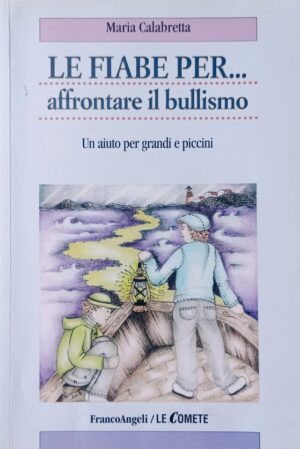 Le fiabe per… affrontare il bullismo Un aiuto per grandi e piccini
