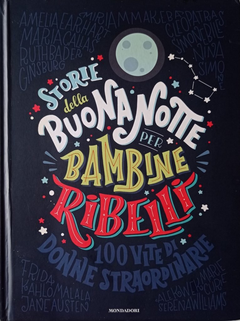 Storie della buonanotte per bambine ribelli. 100 vite di donne straordinarie