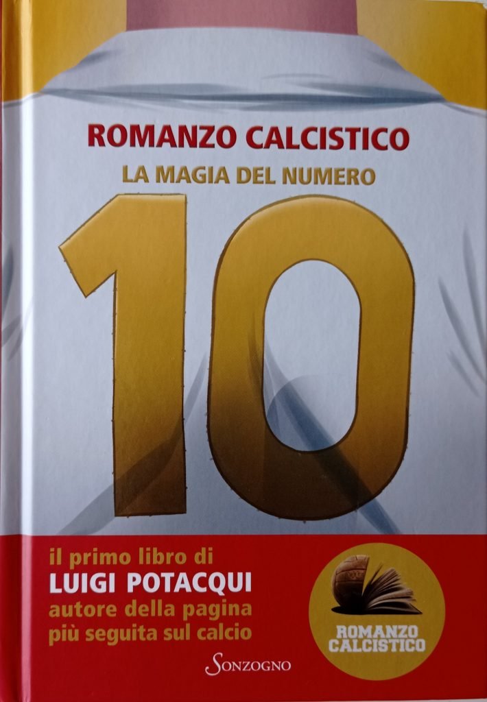 La magia del numero 10. Romanzo calcistico