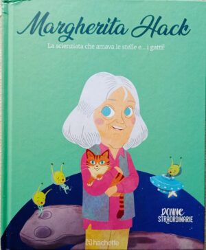 Margherita Hack La scienziata che amava le stelle e… i gatti