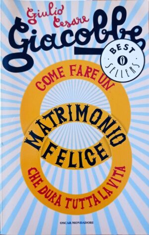 Come fare un matrimonio felice che dura tutta la vita