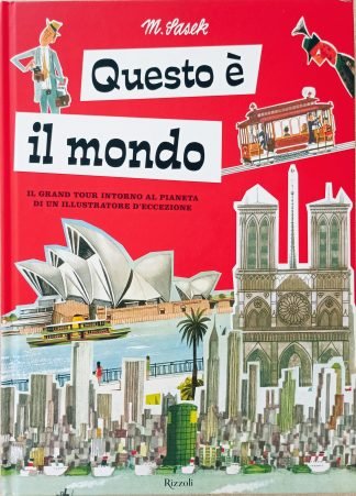 Questo è il mondo, Il grand tour intorno al pianeta di un illustratore d’eccezione