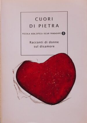 Cuori di pietra. Racconti di donne sul disamore
