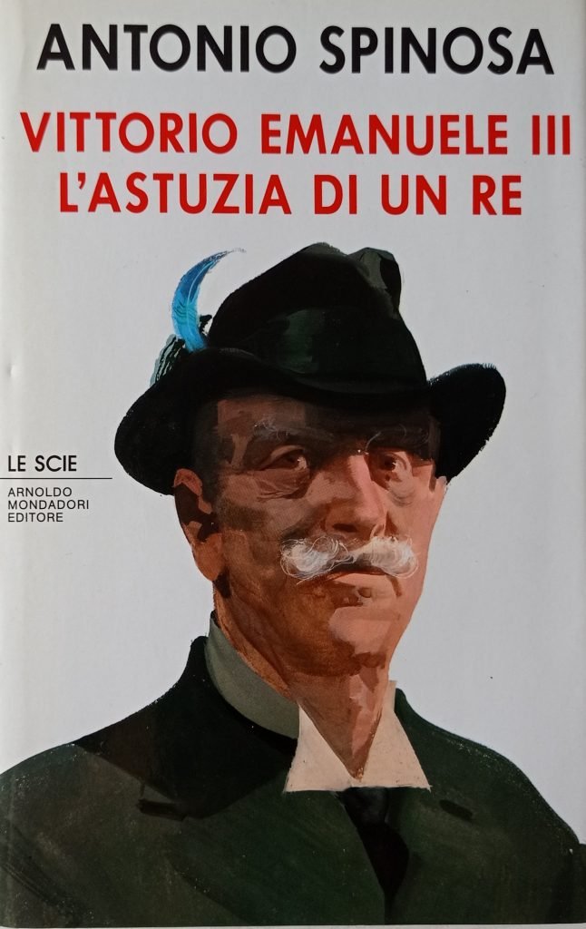 Vittorio Emanuele III. L’astuzia di un re
