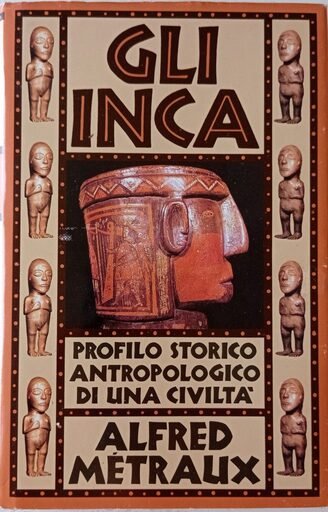 Gli Inca. Profilo storico antropologico di una civiltà