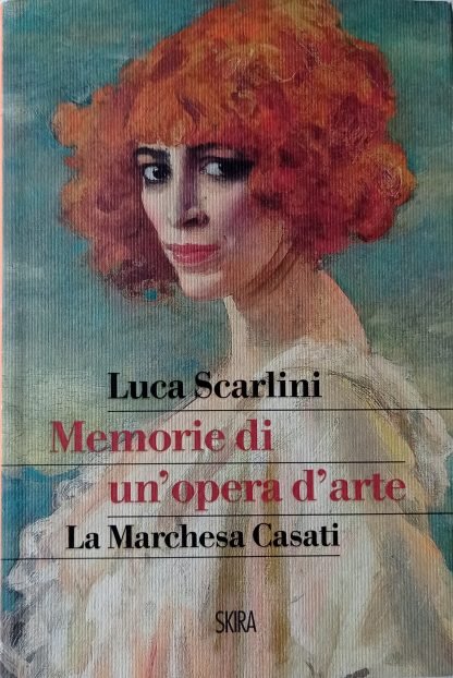 Memorie di un’opera d’arte. La Marchesa Casati