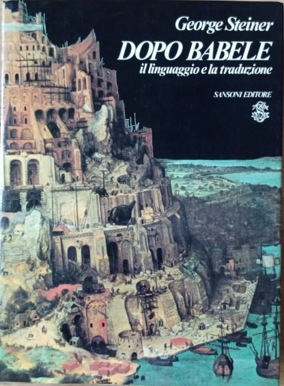 Dopo Babele. Il linguaggio e la traduzione