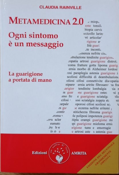 Metamedicina 2.0 Ogni sintomo è un messaggio. La guarigione a portata di mano