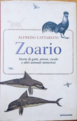 Zoario. Storie di gatti, aironi, cicale e altri animali misteriosi